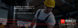 Manutenção Preditiva e Preventiva Promatec